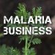 Malaria Business?